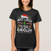 Most Likely To Ride Rudolph Funny Christmas Holida T-Shirt (Vorderseite)