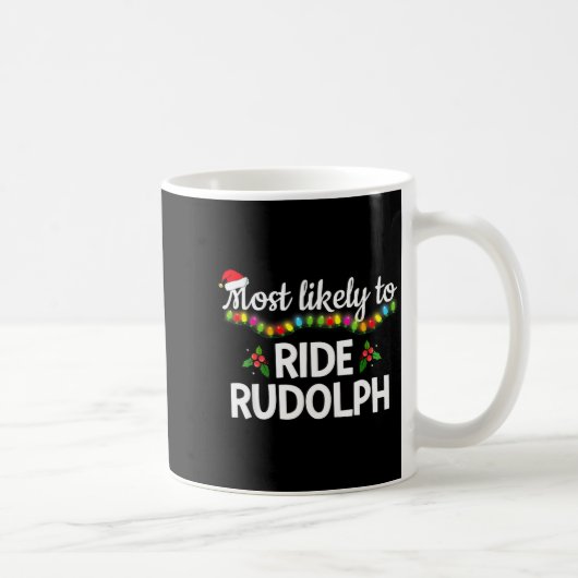 Most Likely To Ride Rudolph Funny Family Matching Kaffeetasse (Rechts)