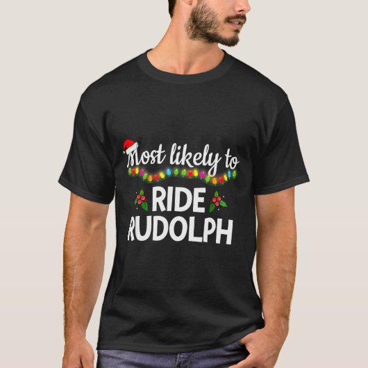 Most Likely To Ride Rudolph Funny Family Matching T-Shirt (Vorderseite)