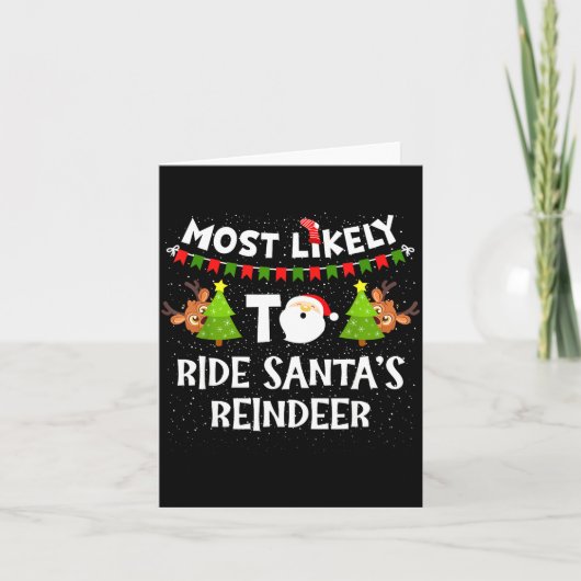 Most Likely To Ride Santas Reindeer Family Funny C Karte (Vorderseite)