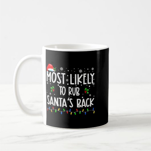 Most Likely To Rub Santa's Back Christmas Matching Kaffeetasse (Links)