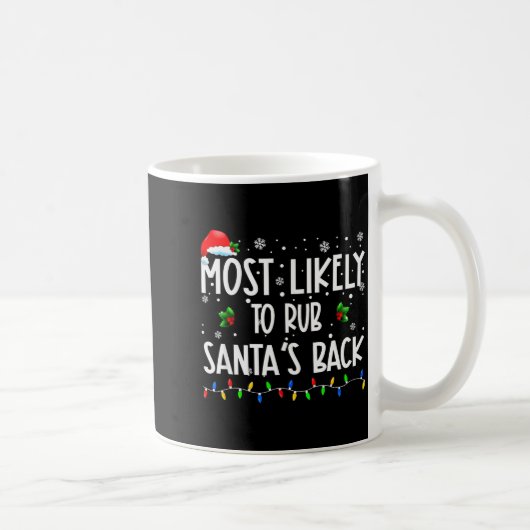 Most Likely To Rub Santa's Back Christmas Matching Kaffeetasse (Rechts)