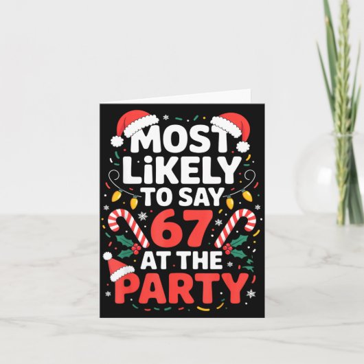 Most Likely To Say 67 At The Party Funny Christmas Karte (Vorderseite)