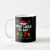 Most Likely To Say 67 Gen Alpha Slang Funny Xmas S Kaffeetasse (Links)