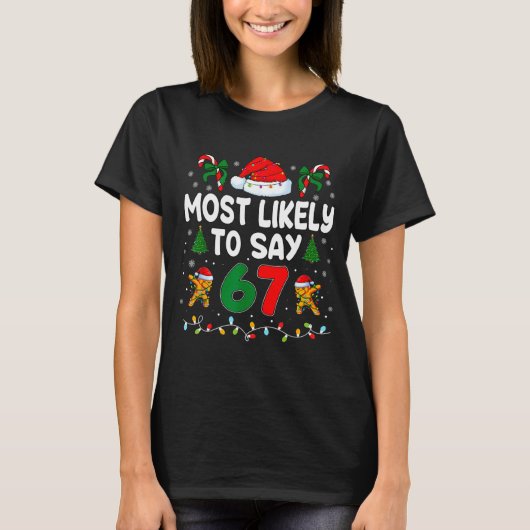 Most Likely To Say 67 Gen Alpha Slang Funny Xmas S T-Shirt (Vorderseite)