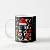 Most Likely To Say 67 Meme Six Seven Santa Christm Kaffeetasse (Links)