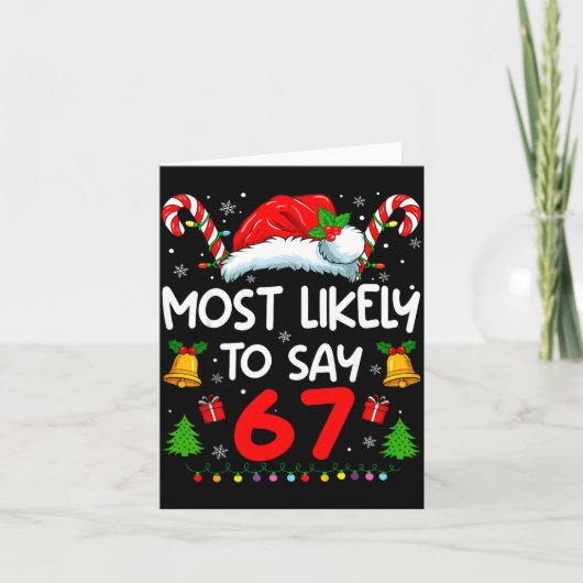 Most Likely To Say 67 Meme Six Seven Santa Christm Karte (Vorderseite)