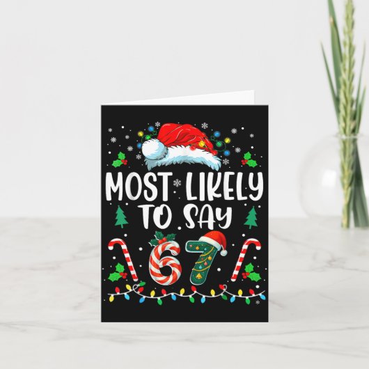 Most Likely To Say 67 Meme Six Seven Santa Christm Karte (Vorderseite)