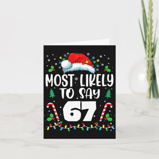 Most Likely To Say 67 Meme Six Seven Santa Christm Karte (Vorderseite)