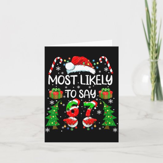 Most Likely To Say 67 Meme Six Seven Santa Christm Karte (Vorderseite)