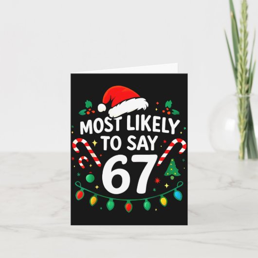Most Likely To Say 67 Meme Six Seven Santa Christm Karte (Vorderseite)