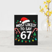 Most Likely To Say 67 Meme Six Seven Santa Christm Karte (Gelbe Blume)