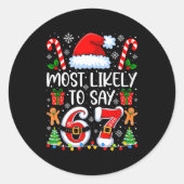 Most Likely To Say 67 Meme Six Seven Santa Christm Runder Aufkleber (Vorderseite)