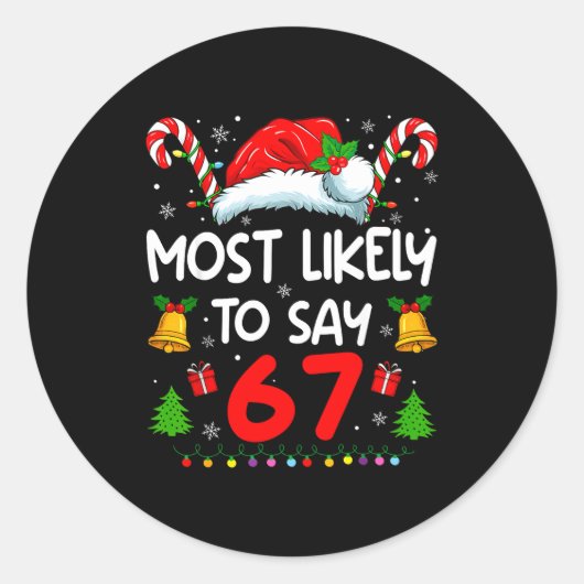 Most Likely To Say 67 Meme Six Seven Santa Christm Runder Aufkleber (Vorderseite)