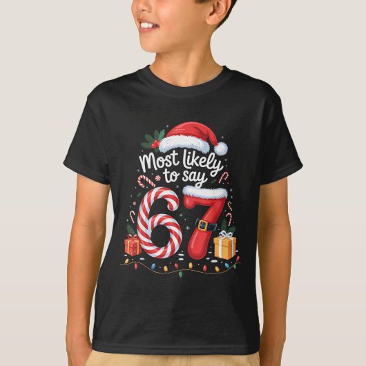 Most Likely To Say 67 Meme Six Seven Santa Christm T-Shirt (Vorderseite)