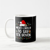Most Likely To Say 67 Six Seven Funny 67 Christmas Kaffeetasse (Links)