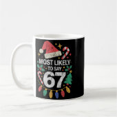 Most Likely To Say 67 Six Seven Funny 67 Christmas Kaffeetasse (Links)