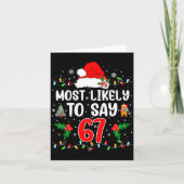 Most Likely To Say 67 Six Seven Funny 67 Christmas Karte (Vorderseite)