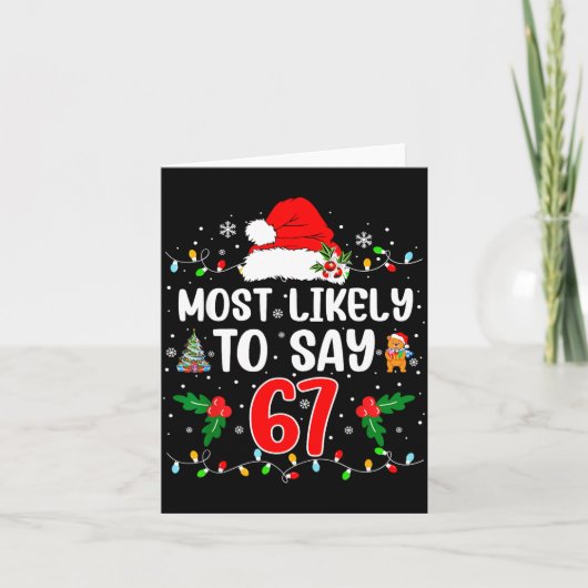 Most Likely To Say 67 Six Seven Funny 67 Christmas Karte (Vorderseite)
