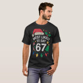 Most Likely To Say 67 Six Seven Funny 67 Christmas T-Shirt (Vorne ganz)