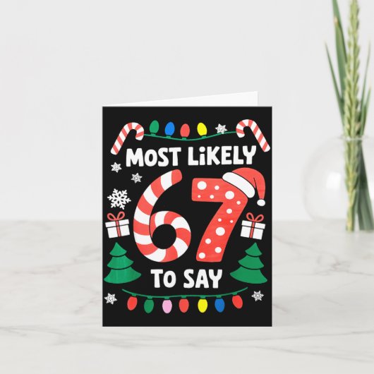 Most Likely To Say 67 Six Seven Funny Christmas Me Karte (Vorderseite)