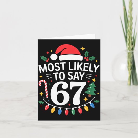 Most Likely To Say 67 Six Seven Funny Christmas Re Karte (Vorderseite)