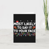 Most Likely To Say It To Your Face Funny Christmas Karte (Vorderseite)