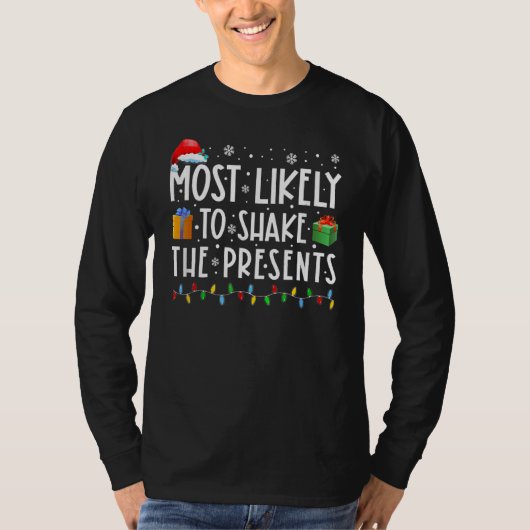 Most Likely To Shake The Presents Christmas Holid T-Shirt (Vorderseite)
