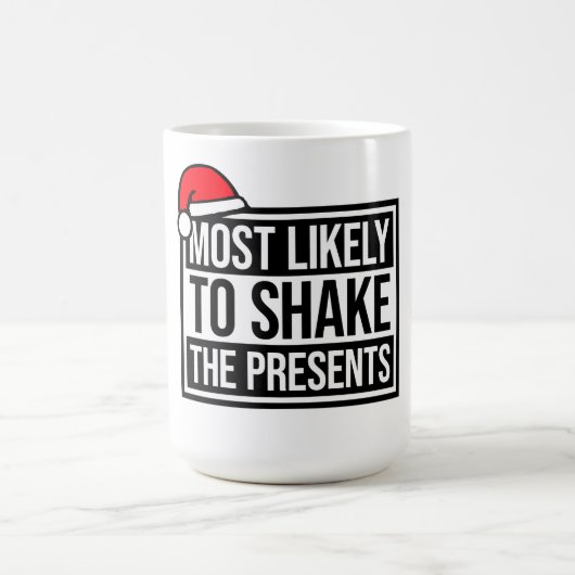 Most Likely to Shake the Presents Christmas Humor Verwandlungstasse (Zentrum)