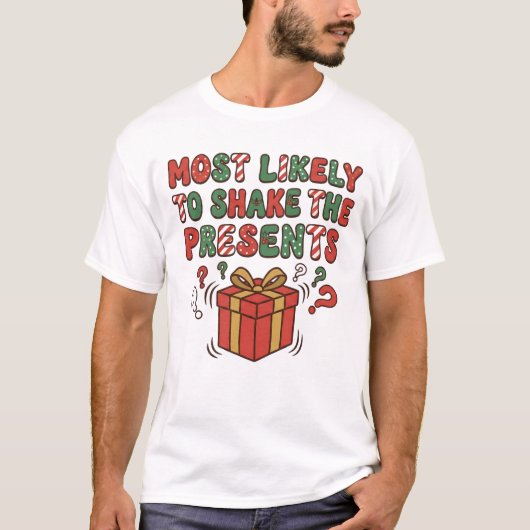 Most Likely To Shake The Presents Funny Red Green T-Shirt (Vorderseite)