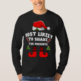 Most likely to shake the presents T-Shirt