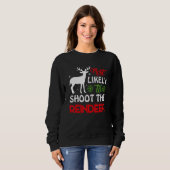 Most Likely To Shoot The Reindeer Christmas Holida Sweatshirt (Vorne ganz)