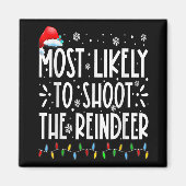 Most Likely To Shoot The Reindeer Family Christmas Magnet (Vorne)