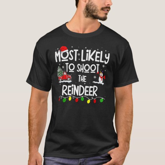 Most Likely To Shoot The Reindeer Family Christmas T-Shirt (Vorderseite)