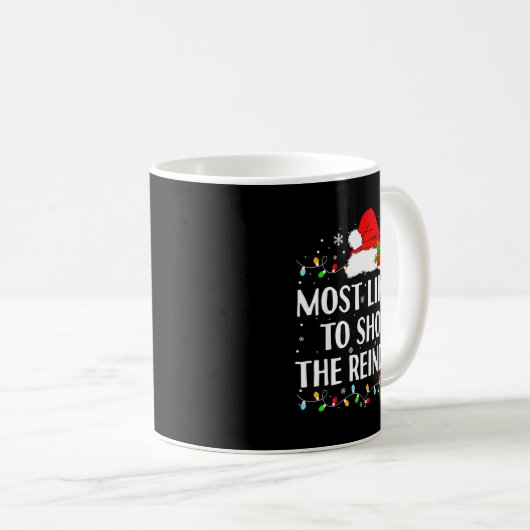 Most Likely To Shoot The Reindeer Funny Hunting Ch Kaffeetasse (VorderseiteRechts)
