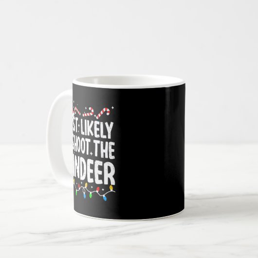Most Likely To Shoot The Reindeer Funny Matching C Kaffeetasse (Vorderseite Links)