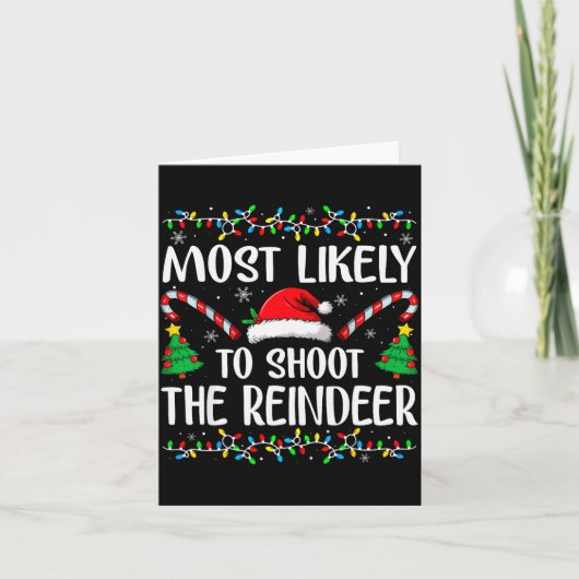 Most Likely To Shoot The Reindeer Funny Matching C Karte (Vorderseite)