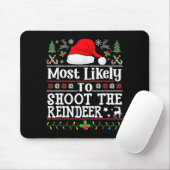 Most Likely To Shoot The Reindeer- Hunting Christm Mousepad (Mit Mouse)