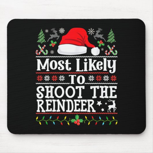 Most Likely To Shoot The Reindeer- Hunting Christm Mousepad (Vorne)