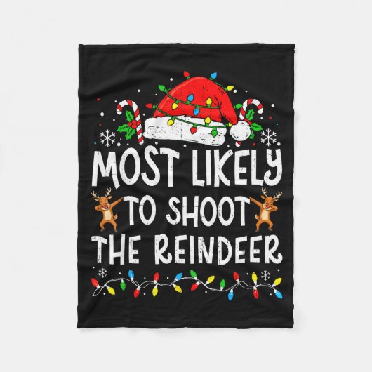 Most Likely To Shoot The Reindeer Matching Family Fleecedecke (Vorderseite)