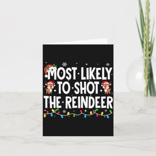 Most Likely To Shoot The Reindeer Xmas Family Matc Karte (Vorderseite)