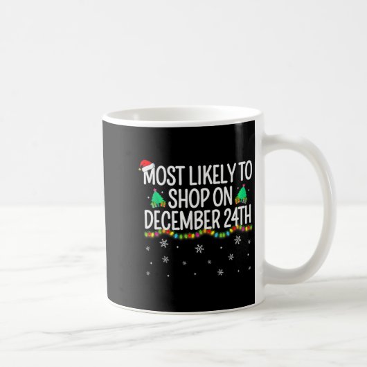 Most Likely To Shop On December 24th Family Christ Kaffeetasse (Rechts)