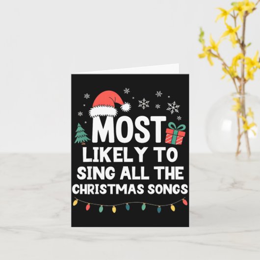 Most Likely To Sing All The Christmas Songs Funny  Karte (Gelbe Blume)