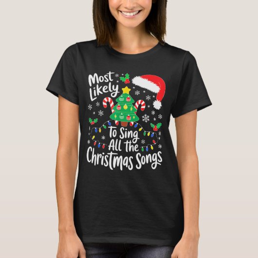 Most Likely To Sing All The Christmas Songs Shirt  (Vorderseite)