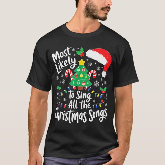 Most Likely To Sing All The Christmas Songs Shirt  (Vorderseite)
