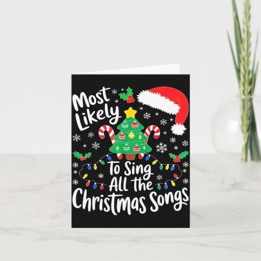 Most Likely To Sing All The Christmas Songs Shirt  Karte (Vorderseite)