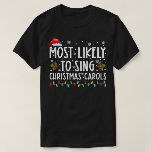Most Likely To Sing Christmas Carols Funny Christm T-Shirt (Design vorne)
