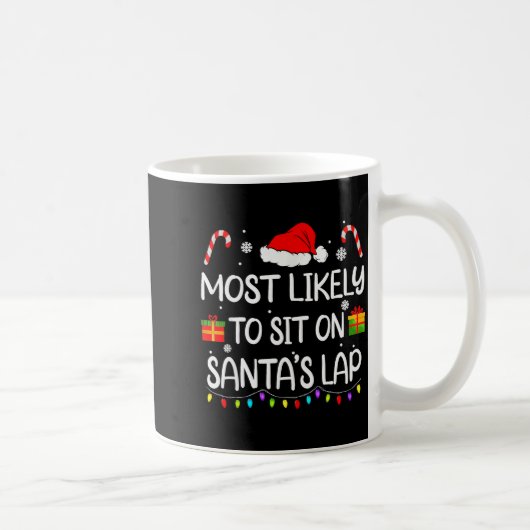Most Likely To Sit On Santa's Lap Christmas Family Kaffeetasse (Rechts)