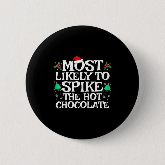 Most Likely To Ske The Hot Chocolate Funny Christm Button (Vorderseite)