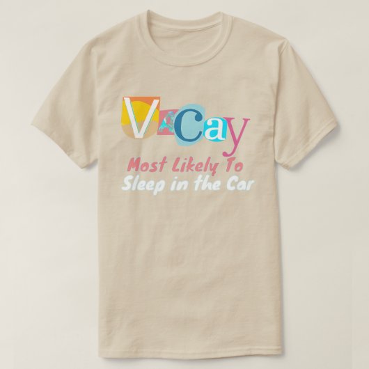 Most Likely To Sleep In The Car IN VACAY MODE T-Shirt (Design vorne)